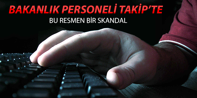Bakanlık personeli takip te