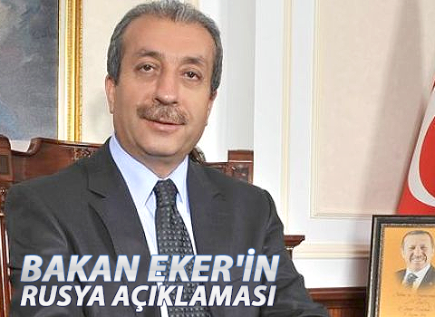 Bakan Eker in Rusya Açıklaması