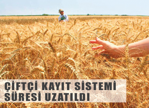 Çiftçi Kayıt Sistemi ne Kayıt Süresi Uzatıldı
