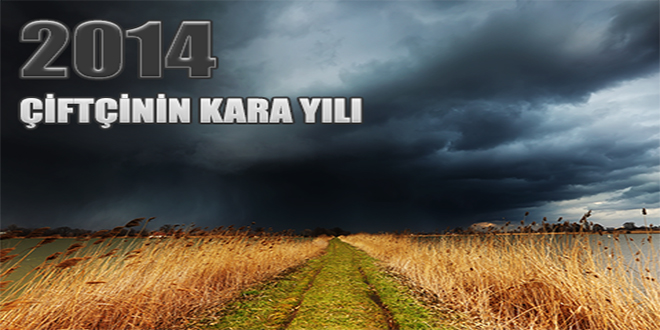 2014 Yılı Çiftçi Açısından Kötü Geçti