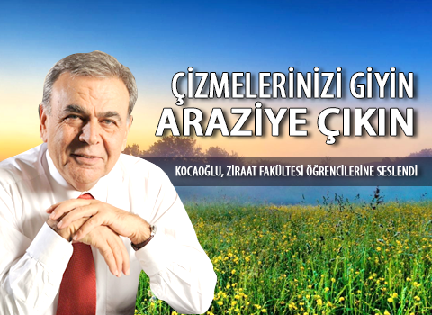 Başkan Kocaoğlu Ziraat Fakültesi Öğrencilerine Seslendi