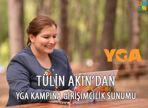Tülin AKIN DAN YGA Kampına Girişimcilik Sunumu
