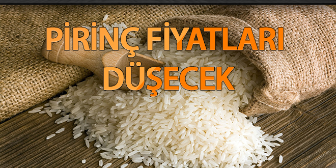 Pirinç fiyatları düşecek