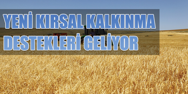 Yeni Kırsal Kalkınma Destekleri Geliyor