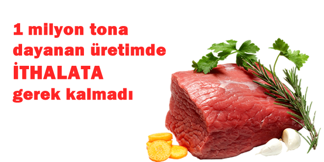ET ÜRETİMİ ARTTI İTHALATA SON
